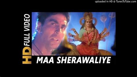 Maa Sherawaliye Tera Sher Aa Gaya Sonu Nigam Remix Akshay Kumar Youtube