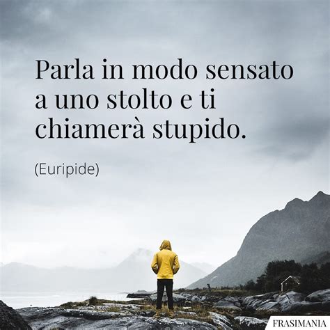 Frasi Sulla Stupidit Umana Con Immagini