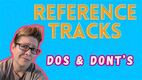 How To Use Reference Tracks Reference Track Dos And Don Ts YouTube