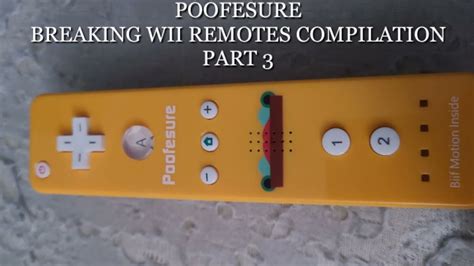 Poofesure Breaking Wii Remotes Compilation Part 3 Youtube