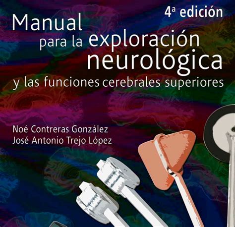 MANUAL PARA LA EXPLORACION NEUROLOGICA Y LAS FUNCIONES CEREBRALES