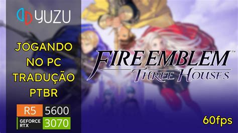 Fire Emblem Three Houses No Pc Yuzu Tradu O Ptbr Fps R