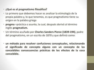 Características del pragmatismo filosófico pptx