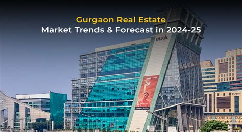 Gurgaon Real Estate Market Trends And Forecast In 2025 Luxury Residences Blogs