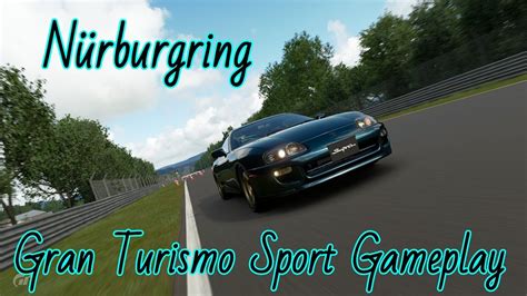 Gran Turismo Sport Gameplay N Rburgring Toyota Supra Rz