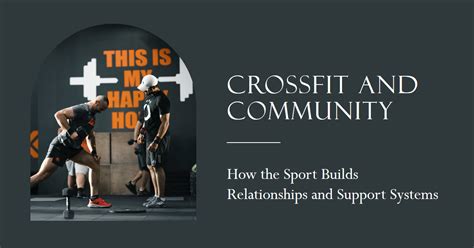 Crossfit And Community How The Sport Builds Relationships And Support