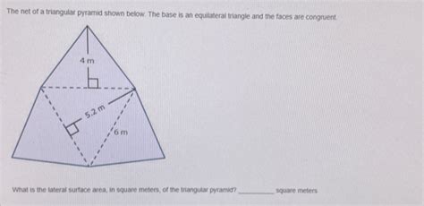 Solved The Net Of A Triangular Pyramid Shown Below The Base Is An