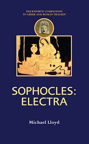 Sophocles Electra Companions To Greek And Roman Tragedy Michael