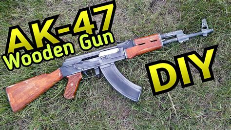 Ak How To Make Diy Wooden Gun Youtube