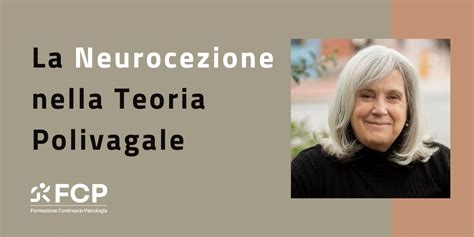 La Neurocezione Nella Teoria Polivagale Dalla Teoria Alla Pratica