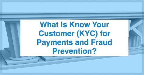 What Is Know Your Customer Kyc For Payments And Fraud Prevention