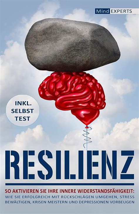 Resilienz So aktivieren Sie Ihre innere Widerstandsfähigkeit Wie Sie