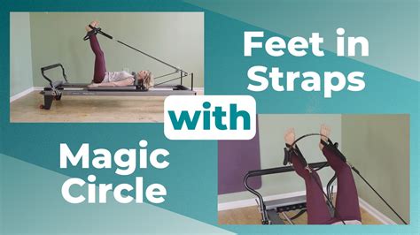 Why And How To Add A Magic Circle To Feet In Straps On The Reformer