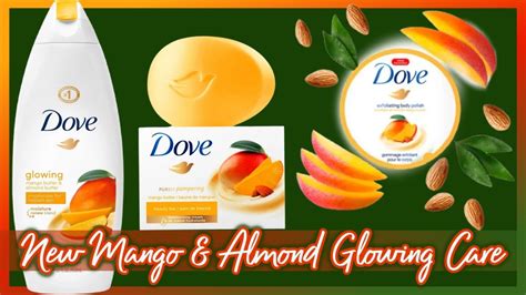 New Dove Mango Almond Glowing Care Collection Everything Empo Youtube