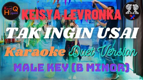 Keisya Levronka Tak Ingin Usai Karaoke Male Key B Minor Duet