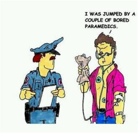 Pin By Judi Cox On Funny Paramedic Humor Ems Humor Steve Berry