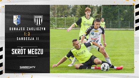 V liga Dunajec Zakliczyn Sandecja II Nowy Sącz 1 3 1 1 skrót