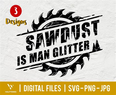 Sawdust Is Man Glitter Svg Funny Dad Lumberjack Svg Men Etsy