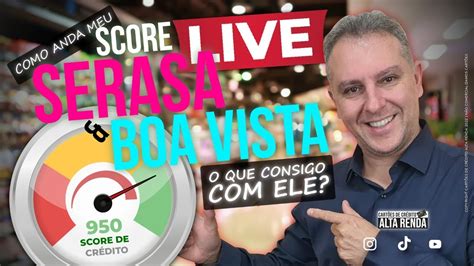 Live Score Do Serasa E Boa Vista O Que Eu Consigo Aprovar Estas