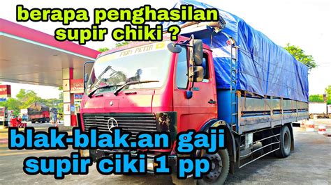 Bongkar Gaji Supir Truck Chiki Mercy Fery Petir Youtube