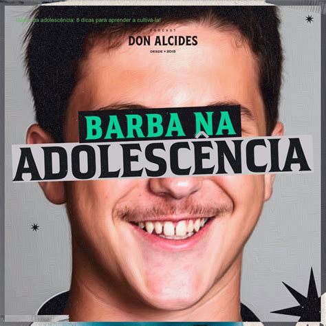 Barba na adolescência 8 dicas para aprender a cultivá la Don