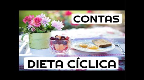 Dieta Cíclica Contas Para Iniciar A Dieta Passo A Passo Youtube