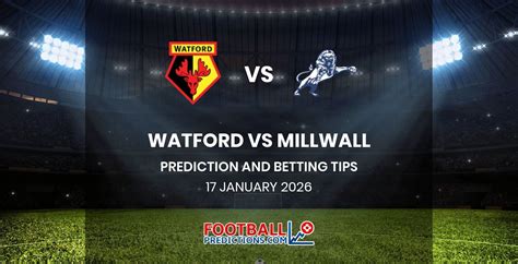 Estatísticas De Millwall X Watford - Watford vs Millwall Prediction & Betting Tips | 17/01/2026 ...