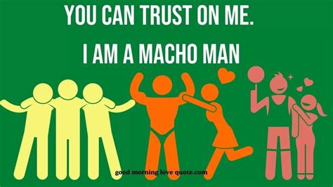 181 Macho Man Quotes - Good Morning Love Quotes