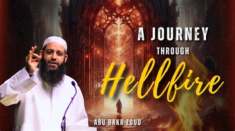 A Journey Through The Hellfire Abu Bakr Zoud Youtube