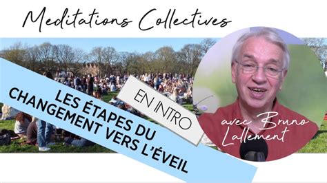 Méditation Collective et partage avec Bruno Lallement Le changement