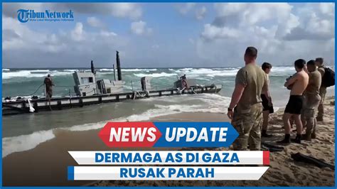 Penampakan Dermaga Buatan As Di Gaza Rusak Parah Diterjang Ombak Youtube