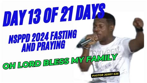 PASTOR JERRY EZE DAY 13 NSPPD 21 DAYS FASTING AND PRAYING OH LORD