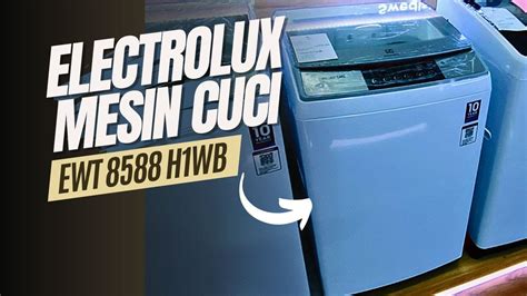 Review Mesin Cuci Top Load Kilo Electrolux Electrolux Ewt