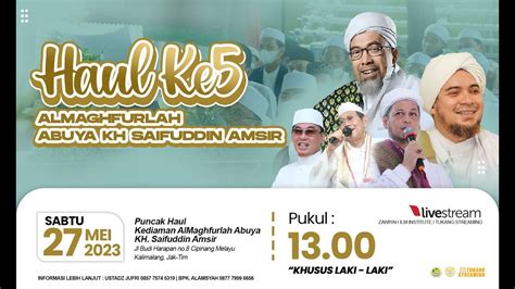 Live Puncak Haul Ke Abuya Kh Saifuddin Amsir Mei Youtube