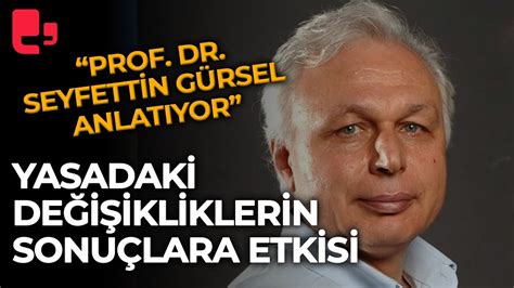 Seçim Yasası ndaki değişikliklerin sonuçlara etkisi Prof Dr