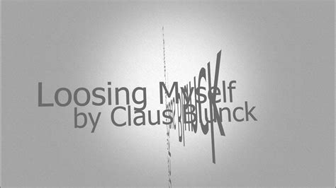 Loosing Myself By Claus Blunck Youtube