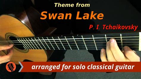 Theme From Swan Lake Guitar Transcription Pyotr Ilyich Tchaikovsky Youtube