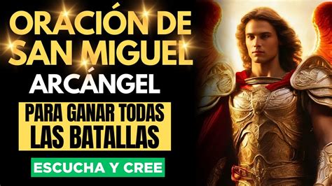 ORACIÓN SAN MIGUEL ARCÁNGEL PARA GANAR TODAS LAS BATALLAS YouTube