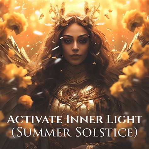 Activate Inner Light Summer Solstice Empowering Journey To Connect