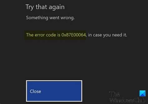 Fix Xbox One Error 0X87E00064 On Windows Pc Thewindowsclub