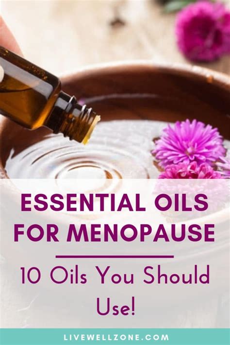 Essential Oils For Menopause 10 Oils To Use Live Well Zone