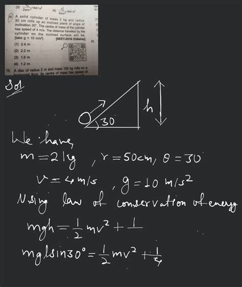 A Solid Cylinder Of Mass Kg And Radius Cm Rolls Up An Inclined Plane