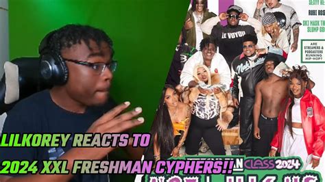 Lilkorey Reacts To 2024 XXL Freshman Cypher Freestyles YouTube