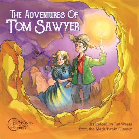 The Adventures Of Tom Sawyer Well Trained Mind