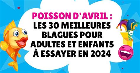 Poisson davril les 30 meilleures blagues pour adultes et enfants à