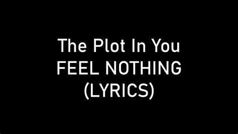 The Plot In You FEEL NOTHING Lyrics YouTube