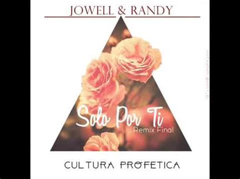 Solo Por Ti Remix Jowell Randy Ft Cultura Profetica Ft Anuel Aa