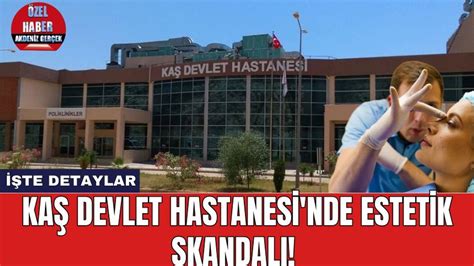 Ka Devlet Hastanesi Nde Estetik Skandal Personel Sa L K Net