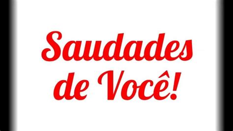 T Saudades De Voc Mensagem De Carinho Mensagem De Saudade