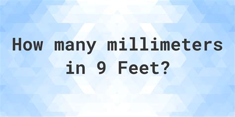 9 Feet In Millimeters Calculatio